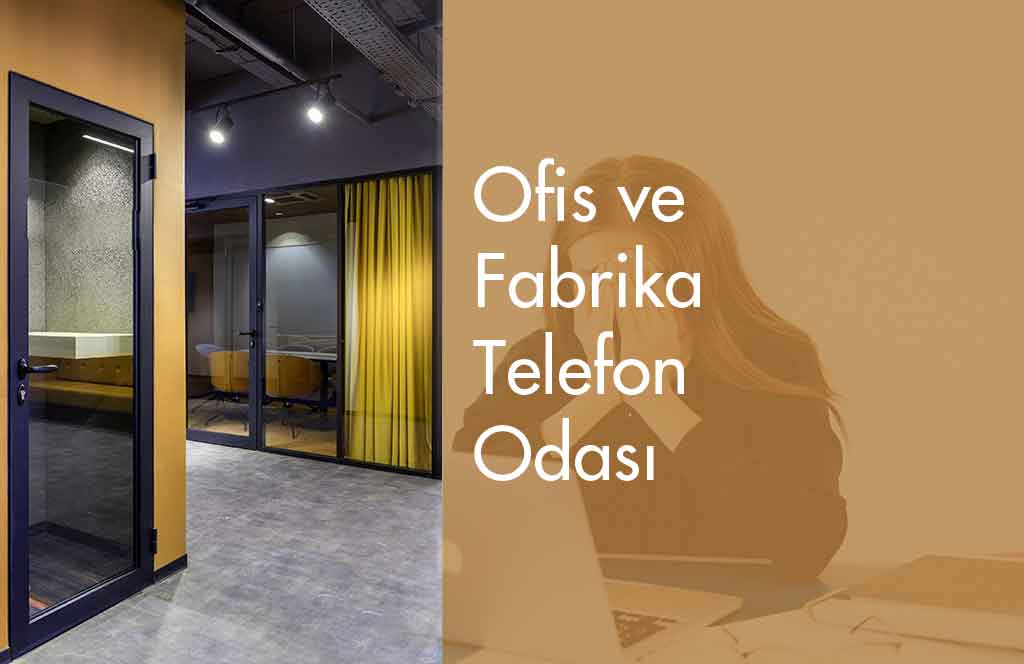 Ofis ve Fabrika Telefon Odası ( Özel Tasarım )