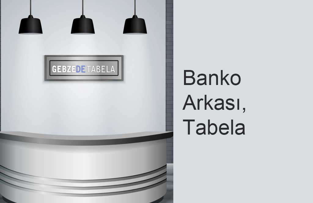 İşletmeler İçin Banko Arkası Tabela Avantajları