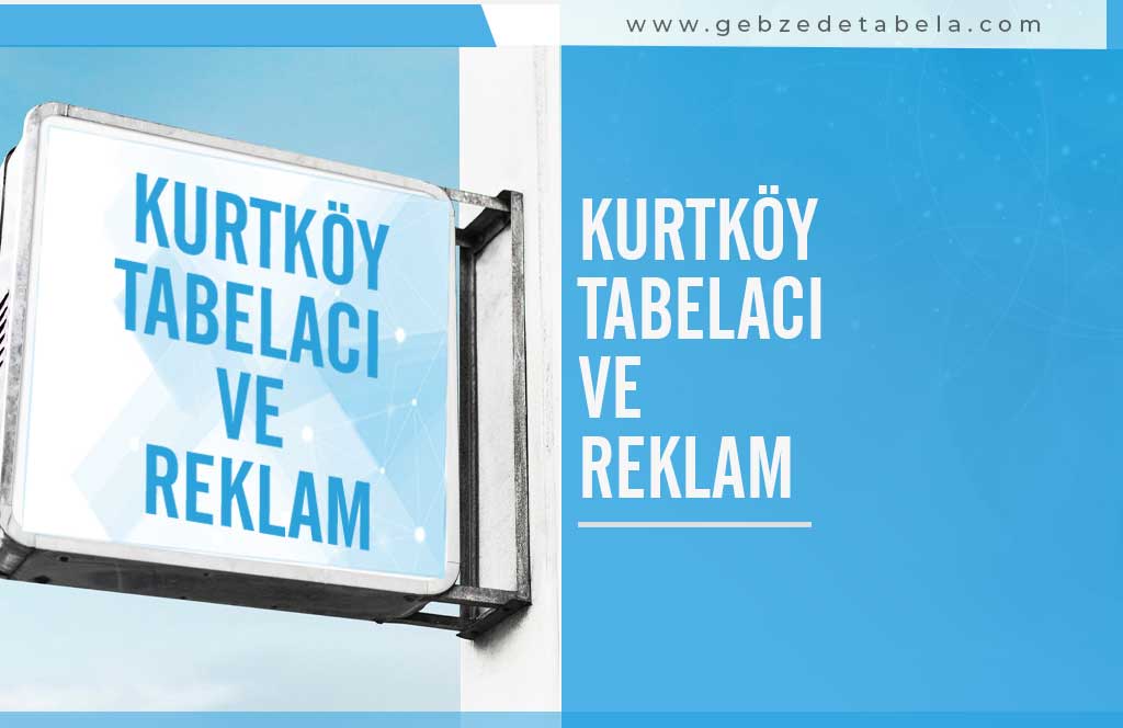 Kurtköy Tabelacı ve Reklam