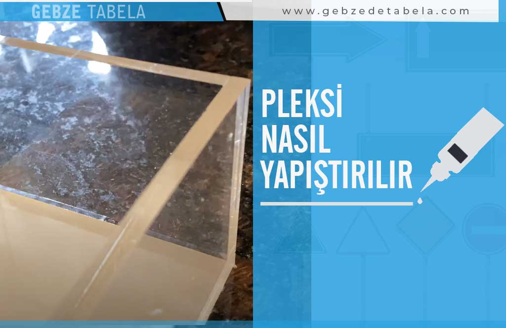 Pleksi Nasıl Yapıştırılır