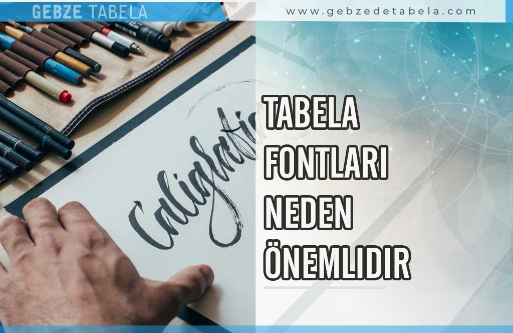 Tabela Fontları Neden Önemlidir