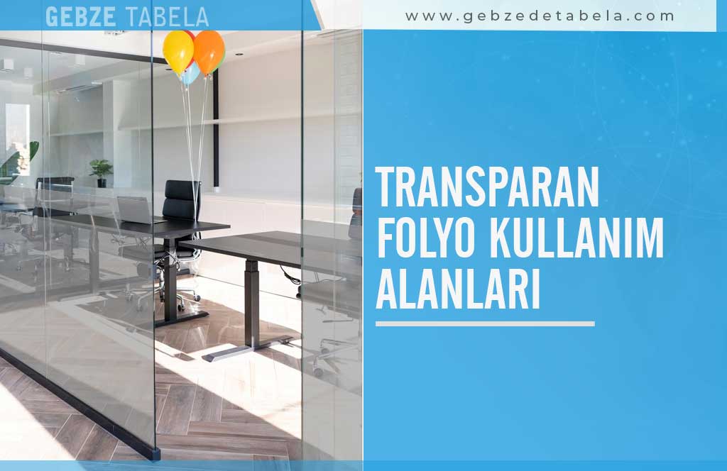 Transparan Folyo Kullanım Alanları