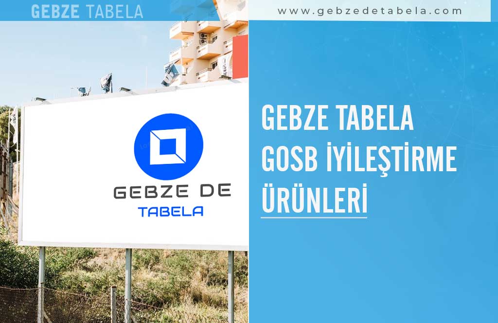 Gebze Tabela Gosb İyileştirme Ürünleri NELERDİR