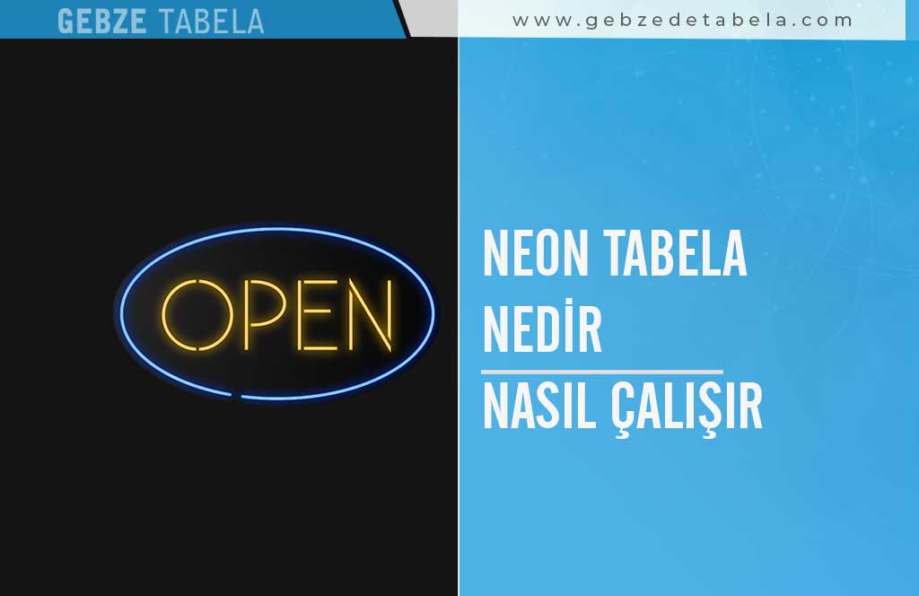 Neon ışıklı Tabela Nedir ve Nasıl Çalışır
