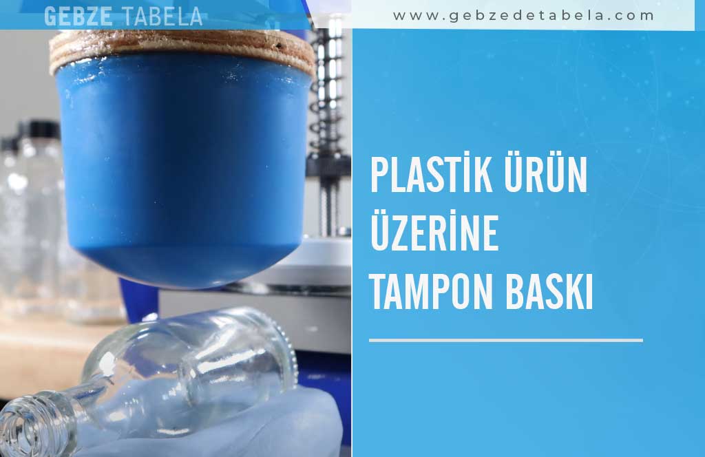 Plastik Ürün Üzerine Tampon Baskı