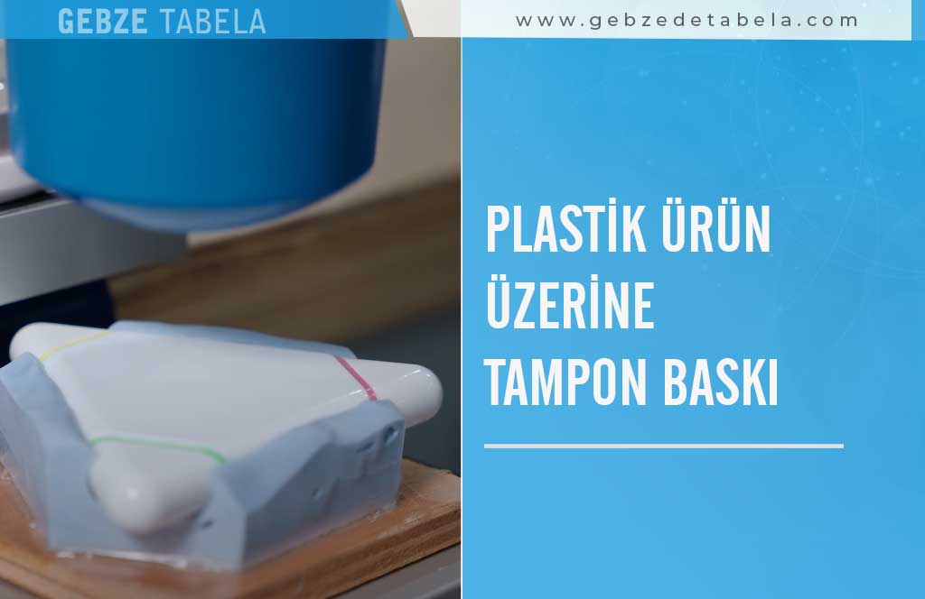 Plastik Ürün Üzerine Tampon Baskı