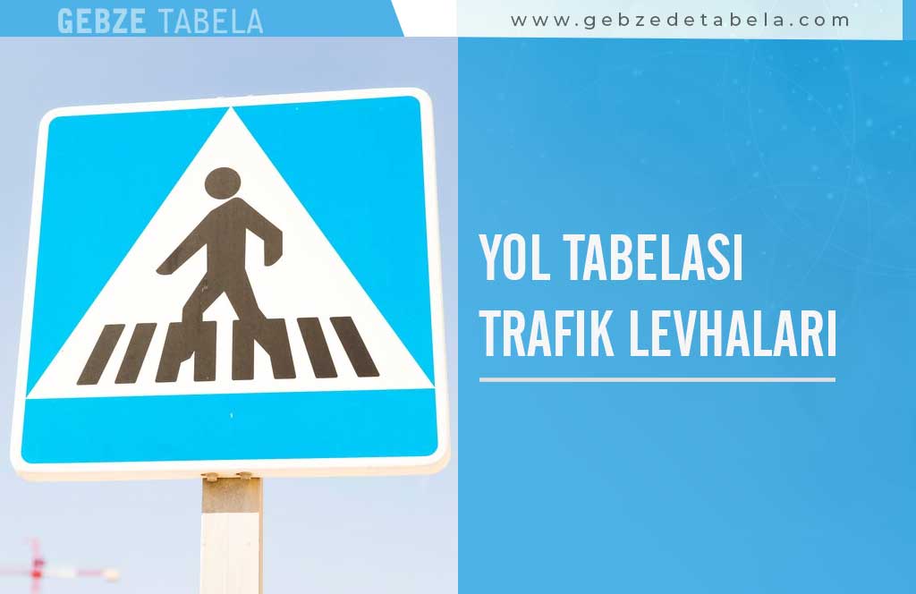 Yol Tabelası Trafik Levhaları