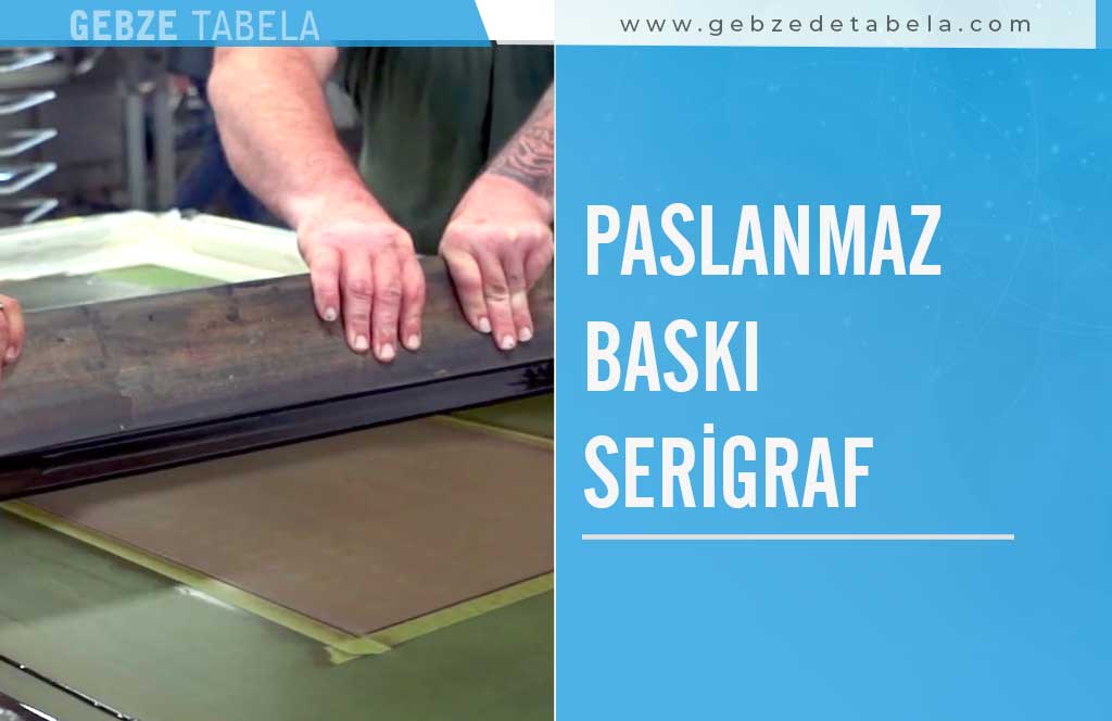 Paslanmaz Baskı Üzerine Serigraf Teknikleri