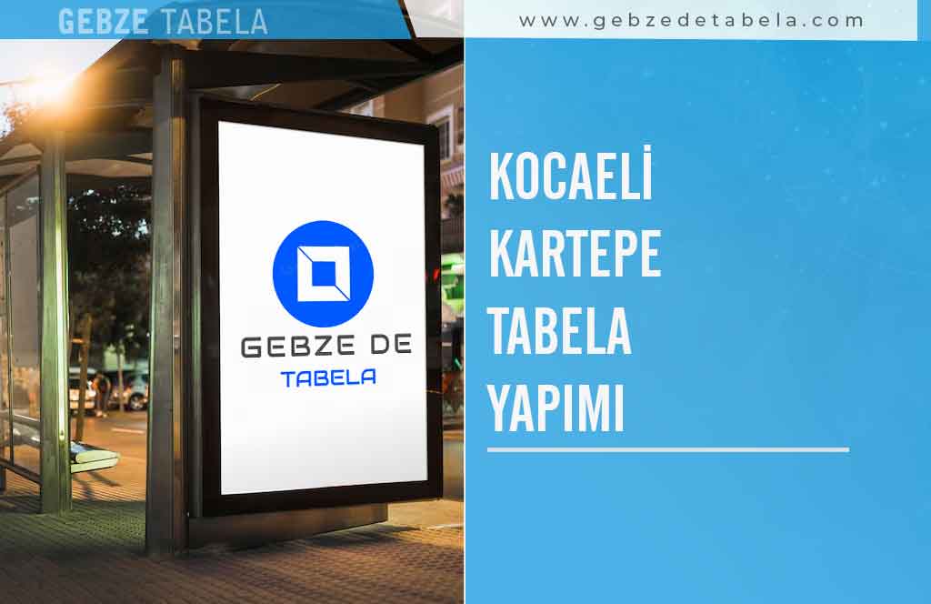 Kocaeli Kartepe Tabela Yapımı