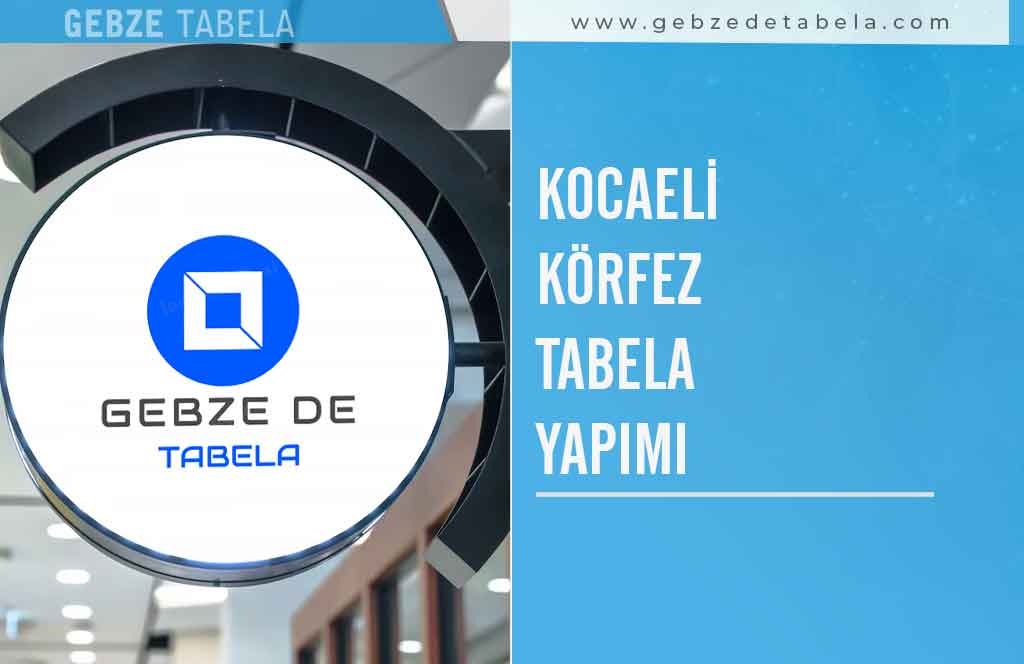 Kocaeli Körfez Tabela Yapımı