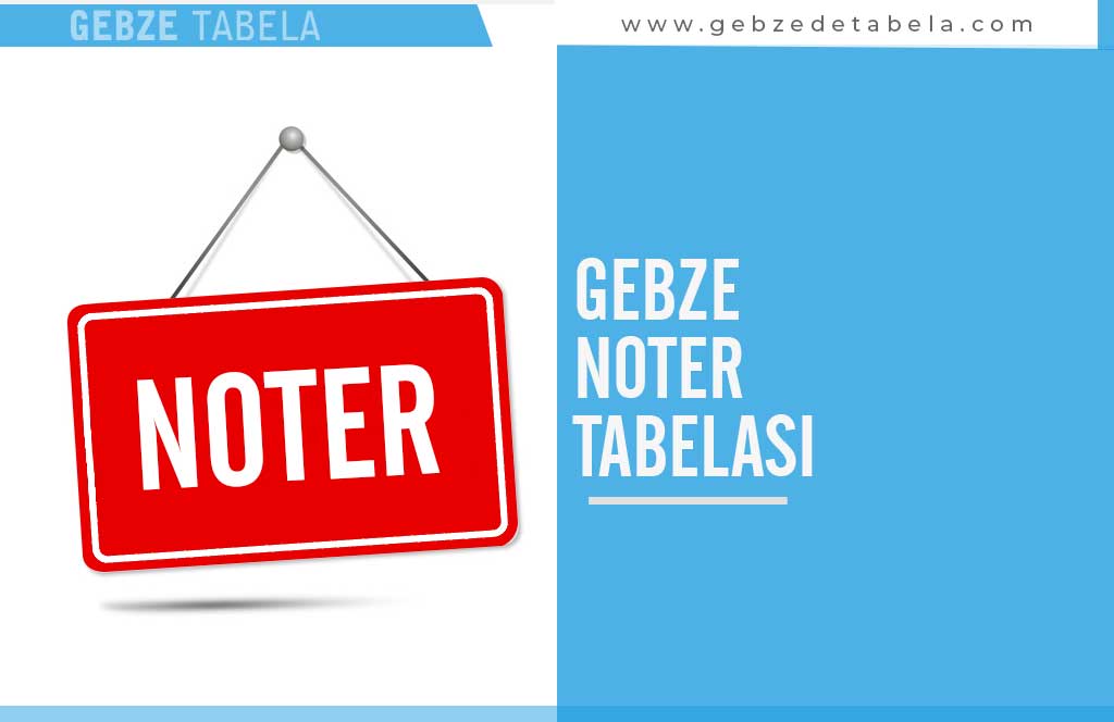 Gebze Noter Tabelası