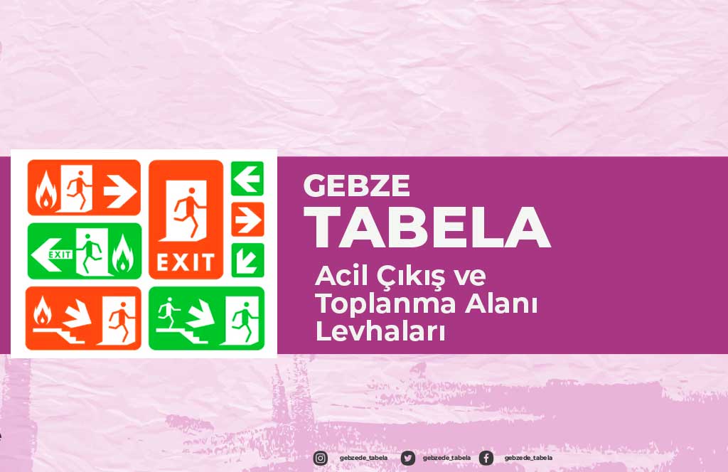 Acil Çıkış ve Toplanma Alanı Levhaları