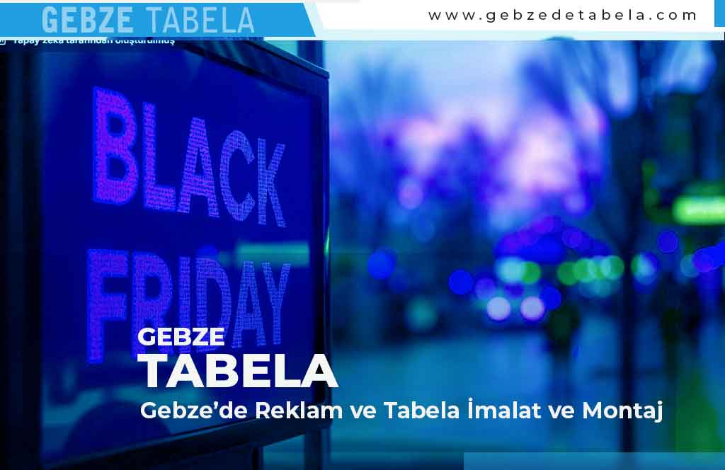 Gebze’de Reklam ve Tabela İmalat ve Montaj