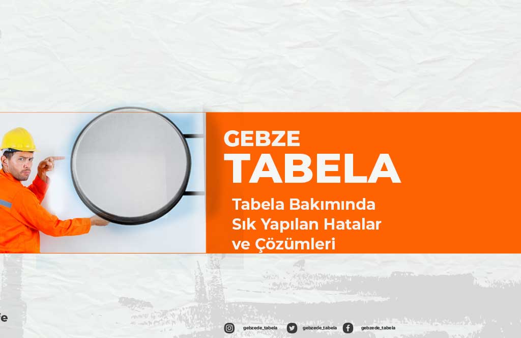 Tabela Bakımında Sık Yapılan Hatalar ve Çözümleri