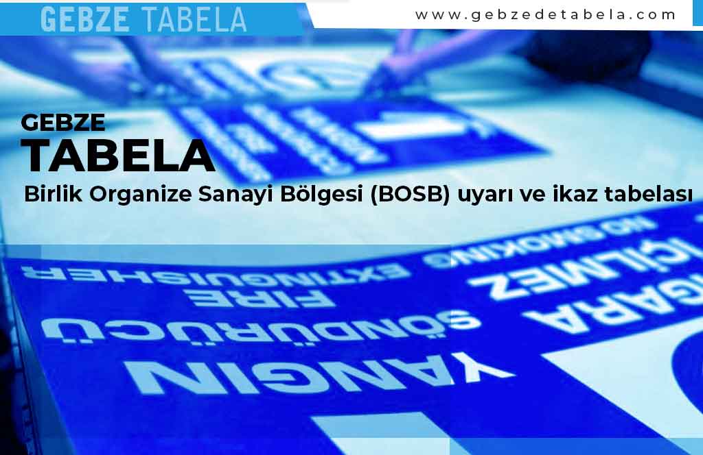 Birlik Organize Sanayi Bölgesi (BOSB) uyarı ve ikaz tabelası